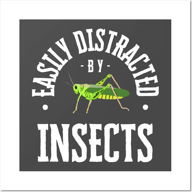 Easily Distracted by Insects, White Text Wall Art by Davis Designs